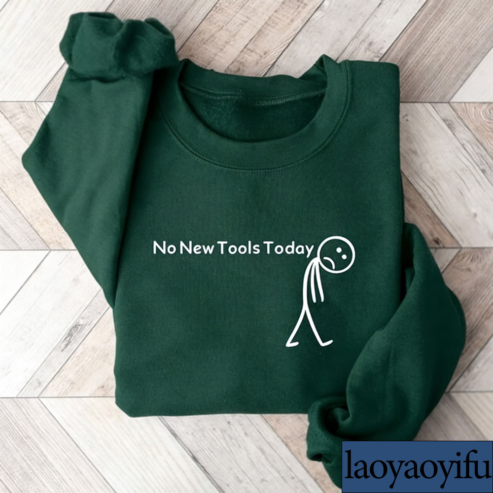 No New Tools Today Sweatshirt, – Office And Tech Bewertung und Preis